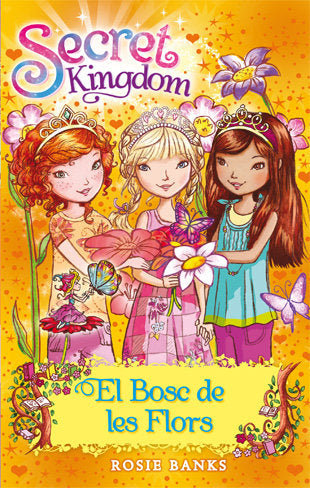 Secret Kingdom 13. El Bosc de les Flors, de Banks, Rosie | portada del libro