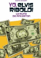 Yo, Elvis Riboldi, y la ruina de Pinkerton, de Bono Bidari | portada del libro