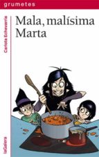 Mala, malísima Marta, de Carlota Echevarria | portada del libro