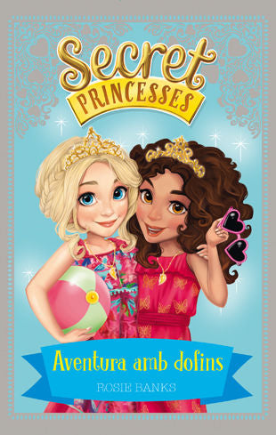 Secret Princesses 2. Aventura amb dofins, de Banks, Rosie | portada del libro
