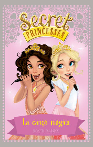 Secret Princesses 4. La cançó màgica, de Banks, Rosie | portada del libro