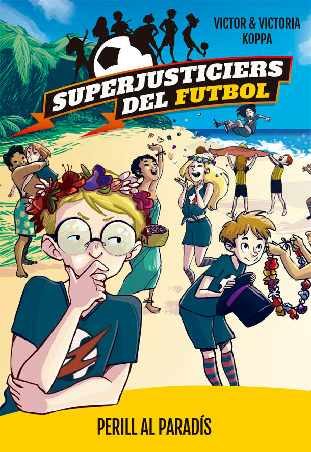Superjusticiers del Futbol 4. Perill al paradís, de Koppa, Victor | portada del libro