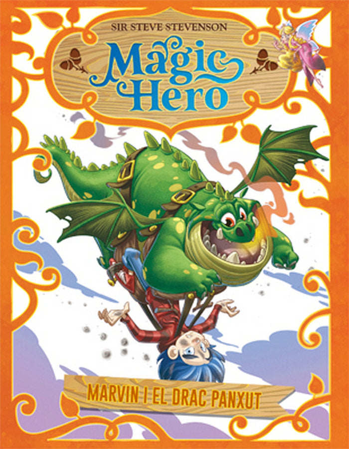Magic Hero 4. Marvin i el drac panxut, de Stevenson, Sir Steve | portada del libro