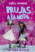 Brujas a la moda 3. Un toque de color, de SIBEAL POUNDER | portada del libro