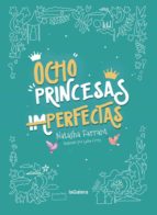 Ocho princesas (im)perfectas, de Natasha Farrant | portada del libro