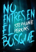 No entres en el bosque, de Stephanie Perkins | portada del libro