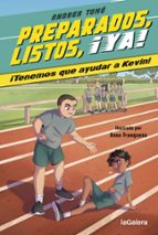 Preparados, listos, ¡ya! 3. ¡Tenemos que ayudar a Kevin!, de Andrea Tomé | portada del libro