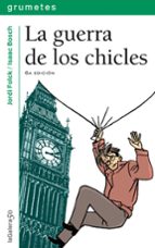LA GUERRA DE LOS CHICLES (PREMIO GUILLEM CIFRE DE COLONYA 1998), de Jordi FolckIsaac Bosch | portada del libro