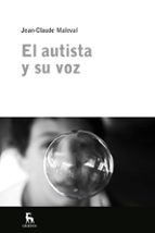 AUTISTA Y SU VOZ, EL, de Jean Claude Maleval | portada del libro
