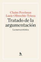 TRATADO DE LA ARGUMENTACIÓN. LA NUEVA RETÓRICA, de Varios autores | portada del libro