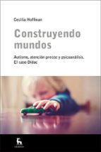 CONSTRUYENDO MUNDOS, de CECILIA HOFFMAN | portada del libro