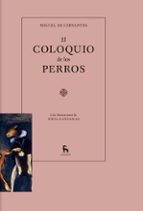 COLOQUIO DE LOS PERROS, EL, de Miguel de Cervantes Saavedra | portada del libro