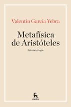 METAFÍSICA DE ARISTÓTELES, LA, de Valentín García Yebra | portada del libro