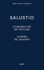 CONJURACIÓN DE CATILINA. GUERRA DE JUGURTA. FRAGMENTOS DE LAS"HISTORIAS", de Salustio | portada del libro