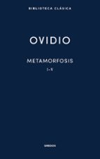 METAMORFOSIS I-V, de Ovidio | portada del libro