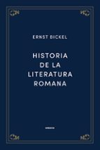 HISTORIA DE LA LITERATURA ROMANA, de Ernst Bickel | portada del libro