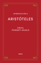 INTRODUCCIÓN A ARISTÓTELES, de ORIOL PONSATI MURLA | portada del libro