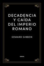 DECADENCIA Y CAÍDA DEL IMPERIO ROMANO, de Edward Gibbon | portada del libro
