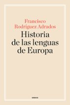 HISTORIA DE LAS LENGUAS DE EUROPA, de FRANCISCO R. ADRADOS | portada del libro