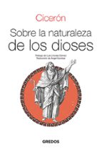SOBRE LA NATURALEZA DE LOS DIOSES, de Marco Tulio Cicerón | portada del libro