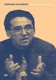 SANTIAGO CALATRAVA: CONVERSAS COM ESTUDANTES, de LEWIS KAUSEL, CECILIA | portada del libro