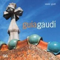 Guía Gaudí, de Guell, Xavier | portada del libro