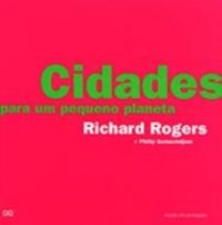 CIDADES PARA UM PEQUENO PLANETA, de ROGERS, RICHARD | portada del libro