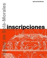 Inscripciones, de SOLA-MORALES, IGNASI DE | portada del libro
