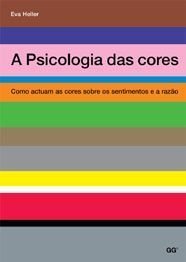 A PSICOLOGIA DAS CORES: COMO ACTUAM AS CORES SOBRE OS SENTIMENTOS E A RAZAO (PORTUGUES), de HELLER, EVA | portada del libro