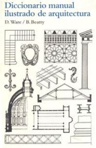 Diccionario manual ilustrado de arquitectura, de Ware, Dora | portada del libro