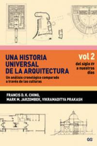 Una historia universal de la arquitectura. Un análisis cronológico comparado a t, de Ching, Francis d. k. | portada del libro