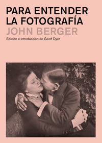 Para entender la fotografía, de John Berger | portada del libro