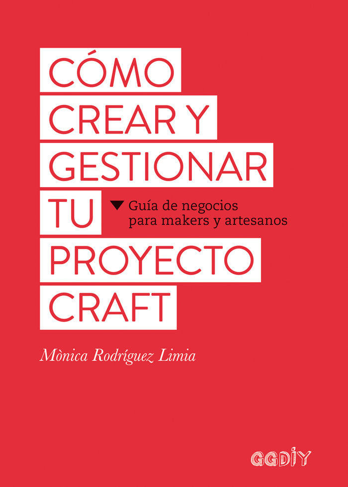 Cómo crear y gestionar tu proyecto craft, de Rodríguez Limia, Mònica | portada del libro
