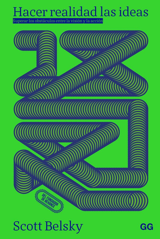 HACER REALIDAD LAS IDEAS, de BELSKY, SCOTT | portada del libro