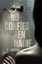 No confíes en nadie, de S.J. Watson | portada del libro