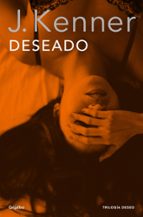 Deseado (Trilogía Deseo 1), de J. Kenner | portada del libro