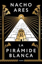 La pirámide blanca, de Nacho Ares | portada del libro