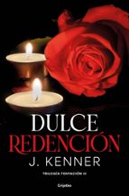 Dulce redención (Trilogía Tentación 3), de J. Kenner | portada del libro