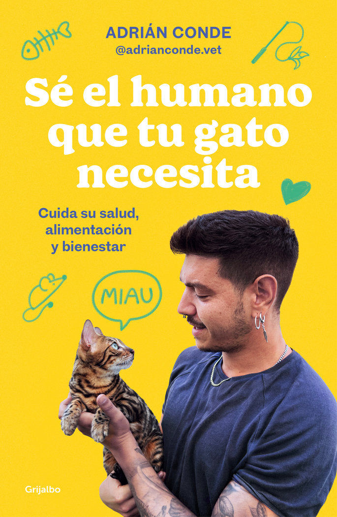 SE EL HUMANO QUE TU GATO NECESITA CUIDA SU SALUD ALIMENTACIO, de ADRIAN CONDE MONTOYA | portada del libro