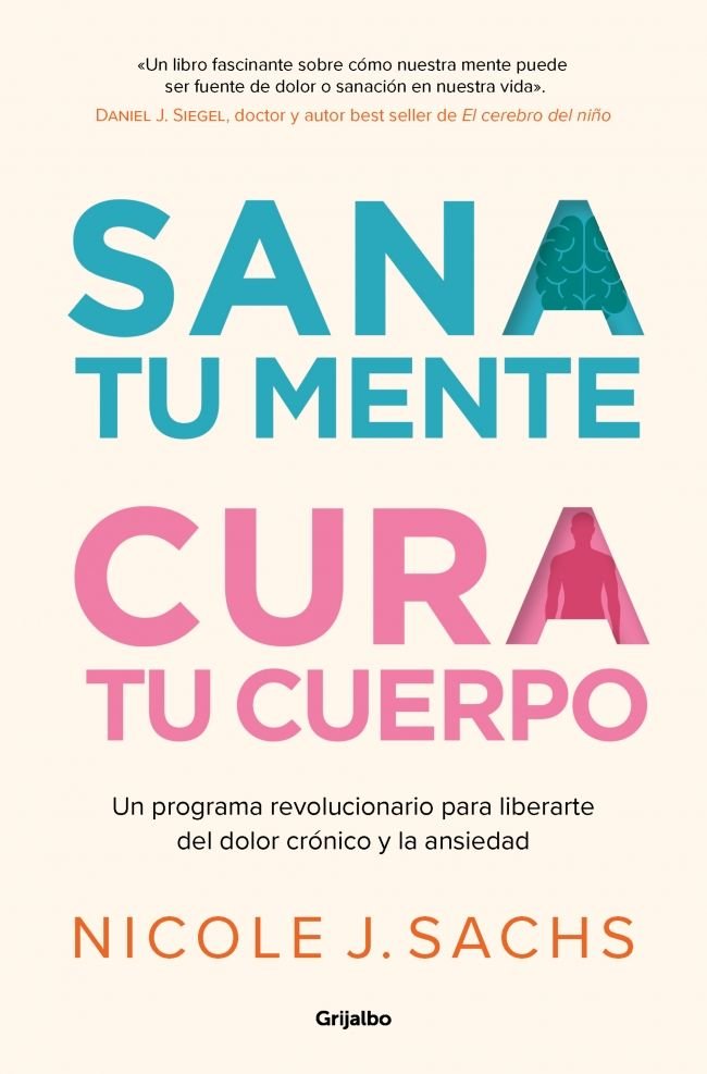SANA TU MENTE CURA TU CUERPO, de NICOLE J SACHS | portada del libro