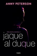 Jaque al duque (Trilogía Kaissa 1), de Anny Peterson | portada del libro