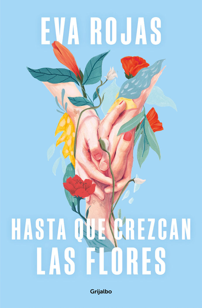 Hasta que crezcan las flores, de EVA ROJAS | portada del libro