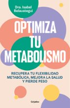 Optimiza tu metabolismo, de Isabel Belaustegui Trías | portada del libro
