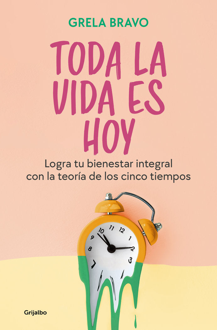 TODA LA VIDA ES HOY, de BRAVO, GRELA | portada del libro