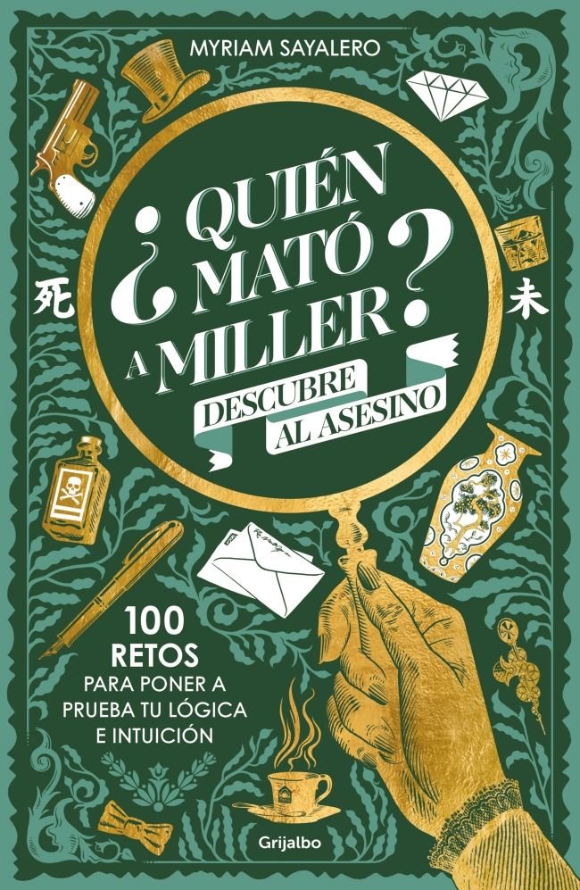 ¿QUIEN MATO A MILLER? 100 RETOS DE MISTERIO PARA PONER A PRUEBA TU LOGICA E INTU, de SAYALERO, MYRIAM | portada del libro