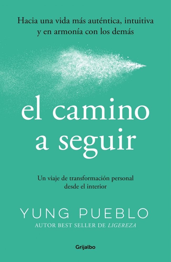 EL CAMINO A SEGUIR, de YUNG PUEBLO | portada del libro