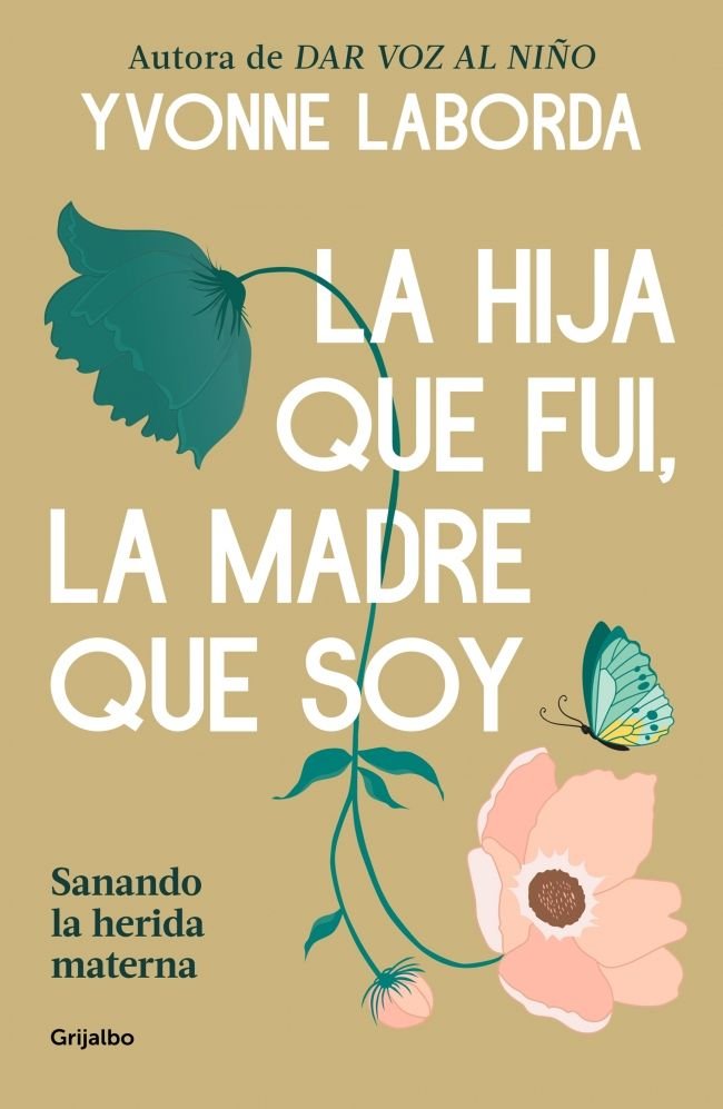 LA HIJA QUE FUI, LA MADRE QUE SOY, de LABORDA, YVONNE | portada del libro