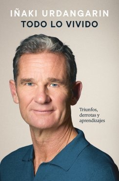 TODO LO VIVIDO, de IÑAKI URDANGARIN | portada del libro
