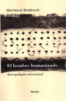 El hombre humanizado, de Rombach, Heinrich | portada del libro