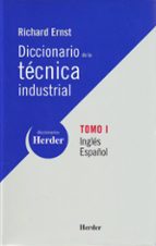 DICCIONARIO DE LA TECNICA INDUSTRIAL, de Richard Ernst | portada del libro